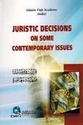 Juristic Decisions on some Contemporary Issues