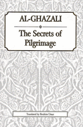 Ghazali - The Secrets of Pilgrimage