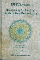 Therapy from Quran and Sunnah Series 3 : Recognising and Changing Destructive Behaviours 