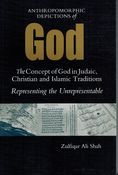 Anthropomorphic Depictions of God: The Concept of God in Judaic, Christian, and Islamic Traditions: Representing the Unrepresentable