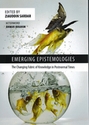 Emerging Epistemologies: The Changing Fabric of Knowledge in Postnormal Times