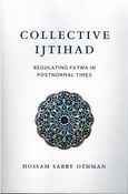 Collective Ijtihad Regulating Fatwa in Postnormal Times