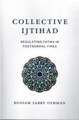 Collective Ijtihad Regulating Fatwa in Postnormal Times
