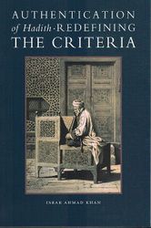 Authentication of Hadith: Redefining the Criteria