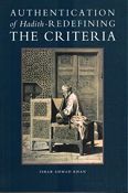 Authentication of Hadith: Redefining the Criteria