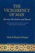 The Vicegerency of Man: Between Revelation and Reason