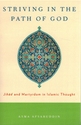 Striving in the Path of God: Jihad and Martyrdom in Islamic Thought