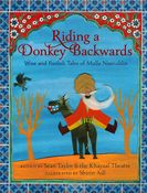 Riding a Donkey Backwards: Wise and Foolish Tales of Mulla Nasruddin