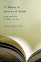 A History of the Jews of Arabia: From Ancient Times to Their Eclipse under Islam