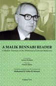 A Malik Bennabi Reader: A Muslim Visionary in the Whirlwind of Colonial Modernity (Vol 2)