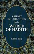 A Short Introduction To The World Of Hadith