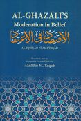 Al-Ghazali's Moderation in Belief: al-Iqtisad fi al-I'tiqad