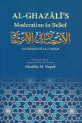 Al-Ghazali's Moderation in Belief: al-Iqtisad fi al-I'tiqad