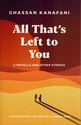 All That's Left To You : A Novella and Other Stories