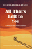 All That's Left To You : A Novella and Other Stories