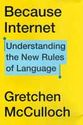 Because Internet : Understanding the New Rules of Language