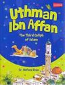 Caliph 3: Uthman ibn Affan: The Third Caliph of Islam
