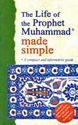 Compact Guide: The Life of the Prophet Muhammad Made Simple