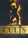 Cults: Secret Sects and Radical Religions