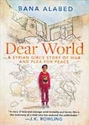 Dear World: A Syrian Girl's Story of War and Plea for Peace