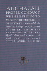 Ghazali on Proper Conduct when Listening to Music and the Experience of Ecstasy