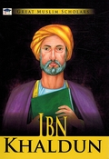 Great Muslim Scholars: Ibn Khaldun