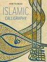 How to Read Islamic Calligraphy
