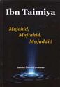 Ibn Taimiya: Mujahid, Mujtahid, Mujaddid