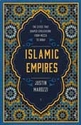 Islamic Empires: The Cities That Shaped Civilization: From Mecca to Dubai