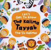 Let's Get To Know The Kalima Tayyab: The Six Kalimas