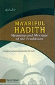 Ma'ariful Hadith: Meaning and Message of the Traditions (8 parts in 2 vols)