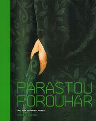 Parastou Forouhar: Art, Life and Death in Iran 