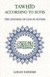 Tawhid According to Sufis: The Oneness of God in Sufism