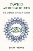 Tawhid According to Sufis: The Oneness of God in Sufism