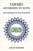 Tawhid According to Sufis: The Oneness of God in Sufism