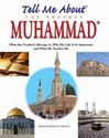 Tell Me About the Prophet Muhammad (SC)