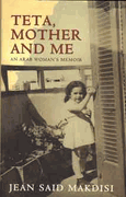 Teta, Mother and Me: An Arab Woman's Memoir
