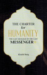 The Charter for Humanity: The Last Message of the Last Messenger ﷺ