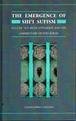 The Emergence of Shi'i Sufism: Sultan 'Ali Shah Gunabadi and His Commentary on the Qur'an