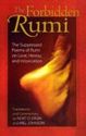 The Forbidden Rumi: The Suppressed Poems of Rumi on Love, Heresy, and Intoxication