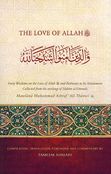The Love Of Allah: Forty Wisdoms On The Love of Allah And Pathways To Its Attainment