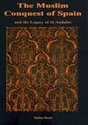 The Muslim Conquest of Spain and the Legacy of al-Andalus