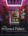 The Perfumed Palace: Islam's Journey from Mecca to Peking