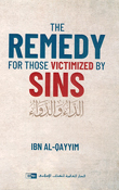The Remedy For Those Victimized By Sins الداءو الداواء