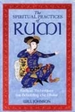 The Spiritual Practices of Rumi: Radical Techniques for Beholding the Divine