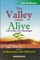 The Valley Came Alive: Life of the Last Messenger from al-Bidayah wa-al-Nihayah