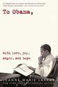 To Obama: With Love, Joy, Anger, and Hope