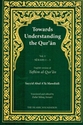 Towards Understanding the Quran : Vol 1 Surah 1-3