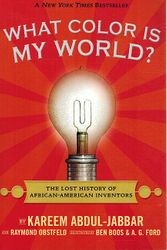 What Color Is My World?: The Lost History of African-American Inventors