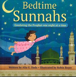  Bedtime Sunnahs: Emulating the Prophet One Night at a Time